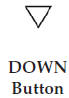 Press and release the DOWN button to advance